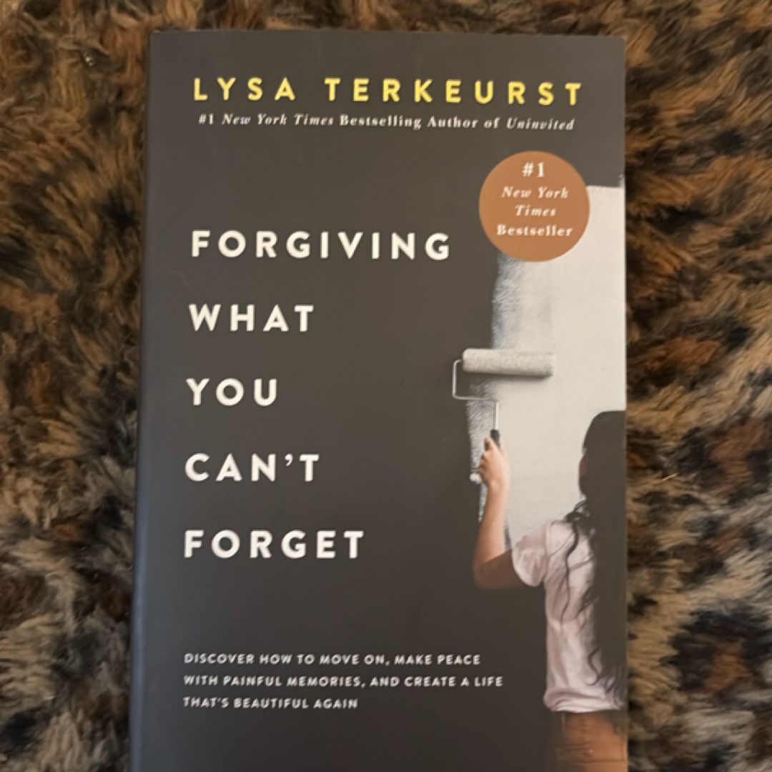 Forgiving What You Can't Forget