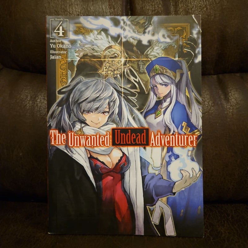 The Unwanted Undead Adventurer (Light Novel): Volume 4