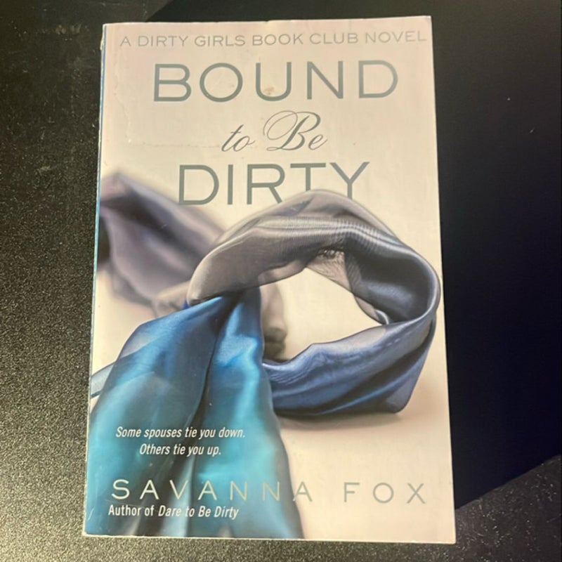 Bound to Be Dirty