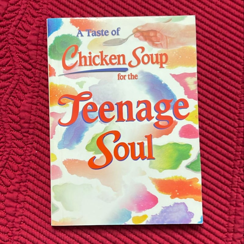 A Taste of Chicken Soup for the Teenage Soul