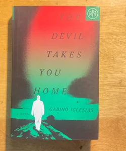 The Devil Takes You Home