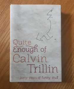 Quite Enough of Calvin Trillin