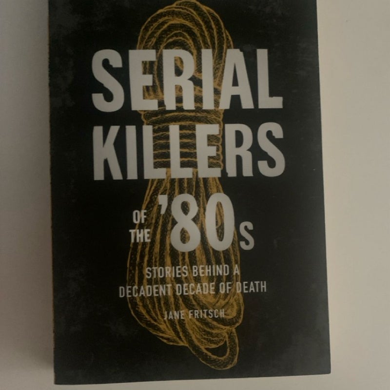 Serial Killers of The 80s