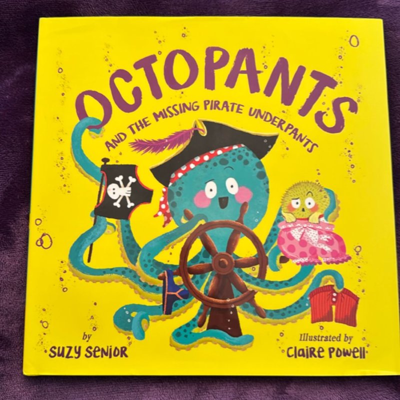 Octopants and the Missing Pirate Underpants by Suzy Senior