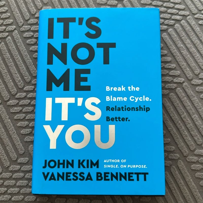 It's Not Me, It's You