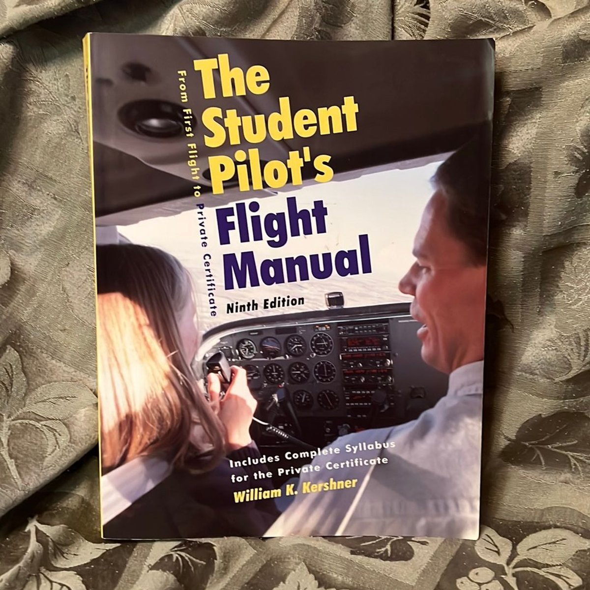 The Student Pilot's Flight Manual by William K. Kershner