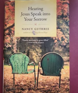 Hearing Jesus Speak into Your Sorrow