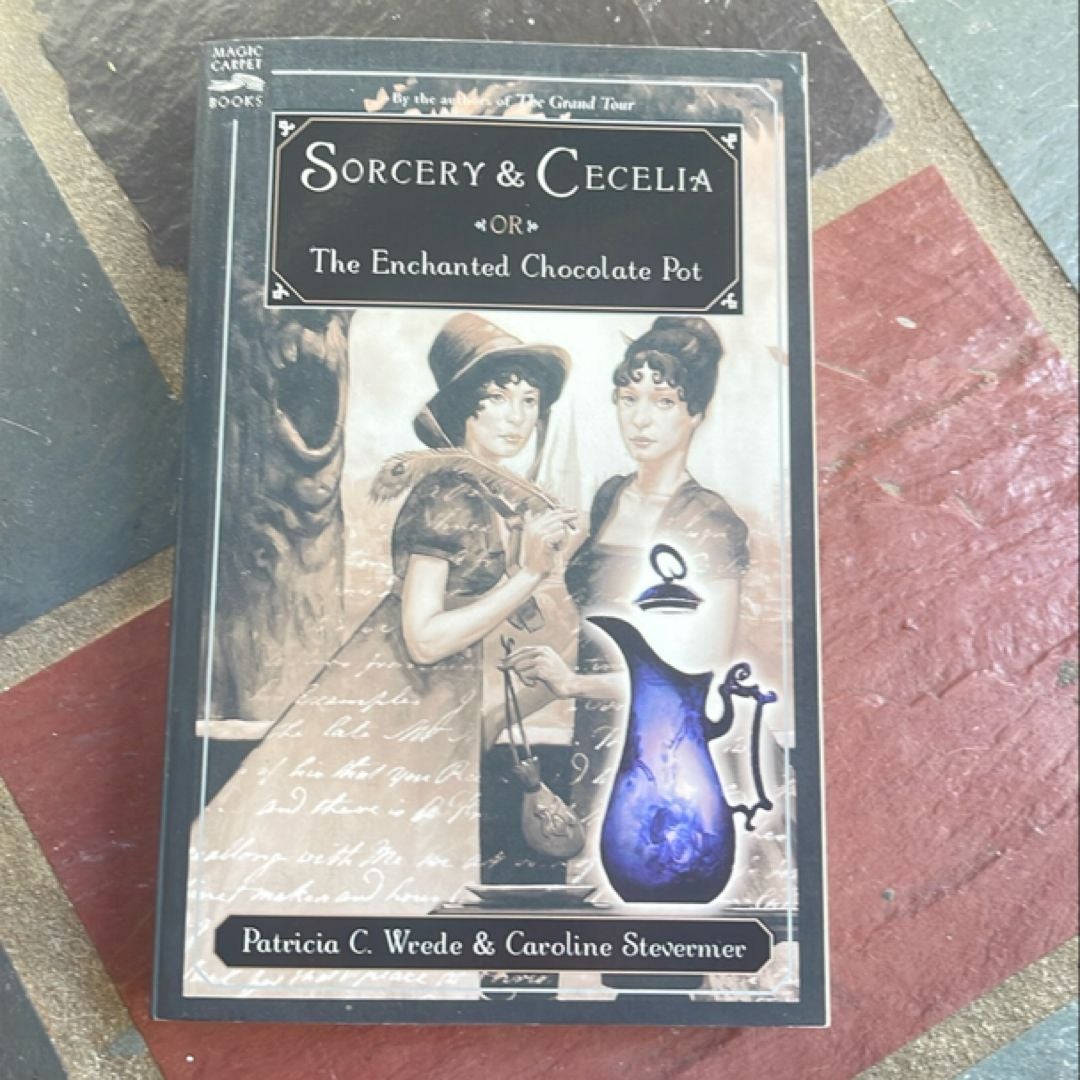 Sorcery and Cecelia or the Enchanted Chocolate Pot