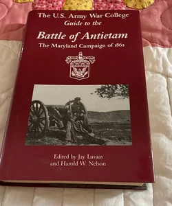 The U.S. Army War College Guide to the Battle of Antietam