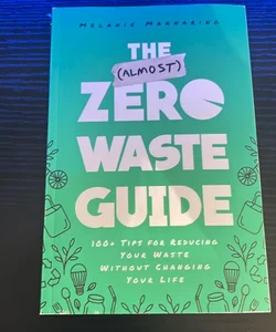 The (Almost) Zero-Waste Guide