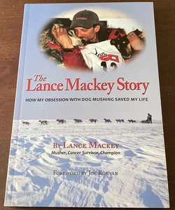 The Lance Mackey Story