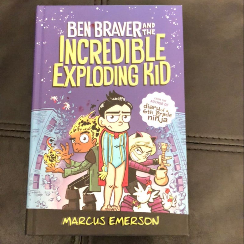 Ben Braver and the Incredible Exploding Kid