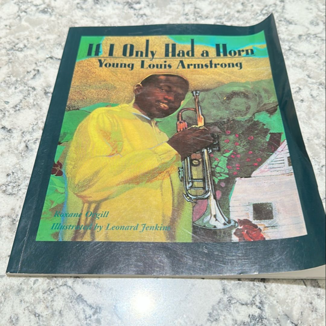 If I Only Had a Horn: Young Louis Armstrong