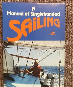 A Manual of Singlehanded Sailing