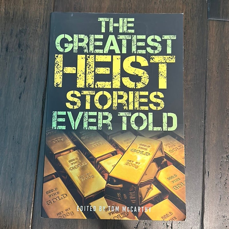 Greatest Heist Stories Ever Told