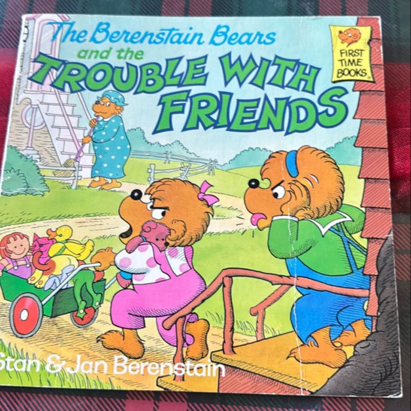 The Berenstain Bears and the Trouble with Friends