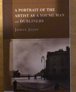 A Portrait of the Artist as a Young Man and Dubliners