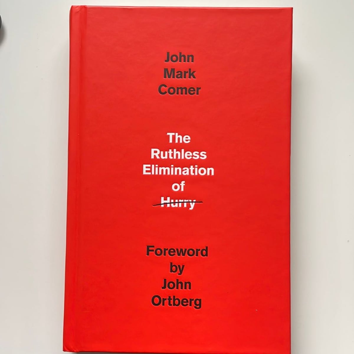 The Ruthless Elimination of Hurry by John Mark Comer, Hardcover ...