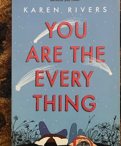 You Are the Everything