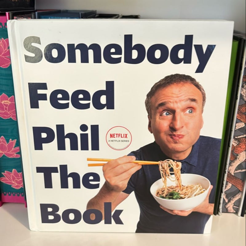 Somebody Feed Phil the Book