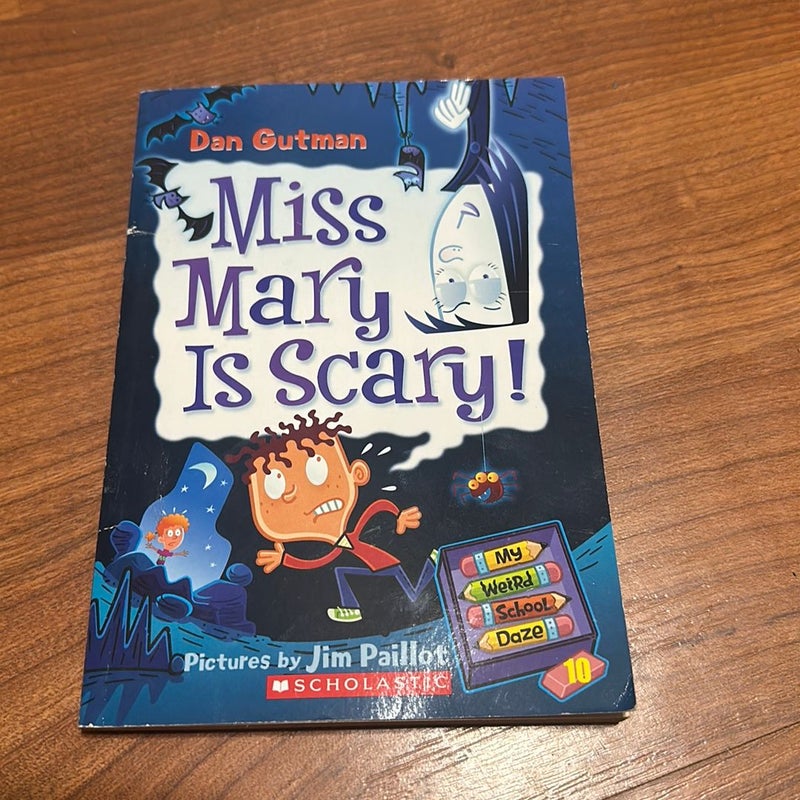Miss Mary is Scary! #10 My Weird School Daze