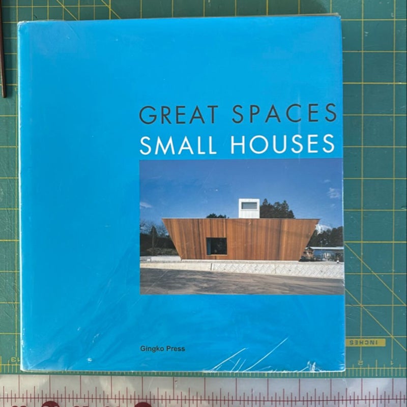 Great Spaces, Small Houses