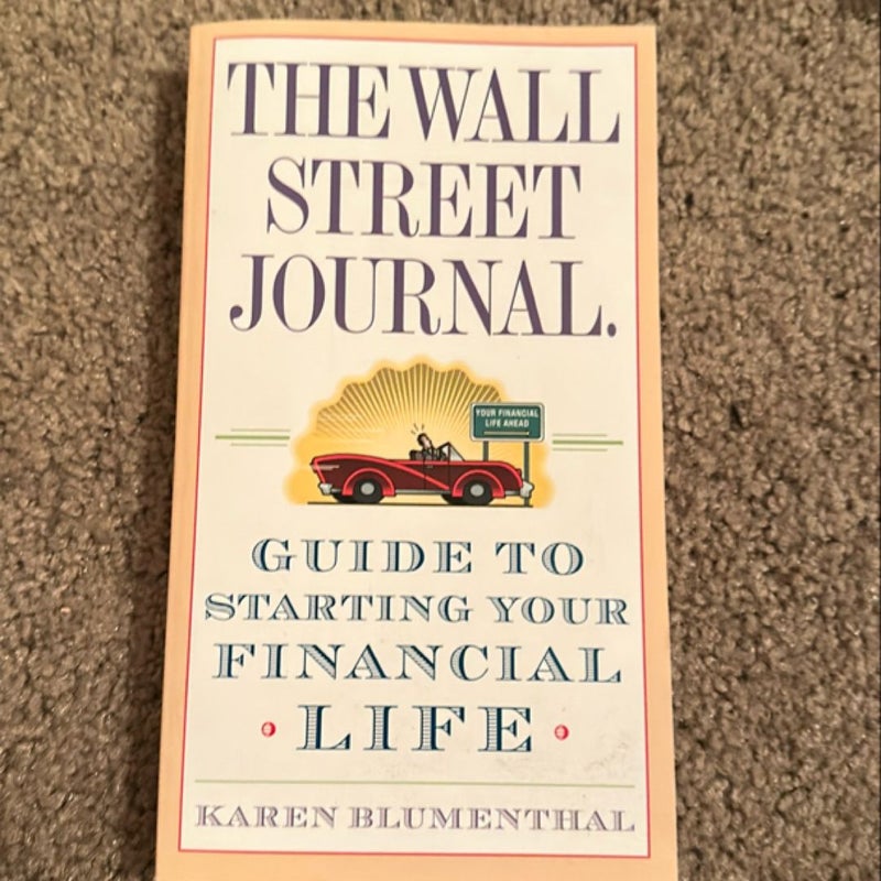 The Wall Street Journal. Guide to Starting Your Financial Life