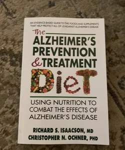 The Alzheimer's Prevention and Treatment Diet