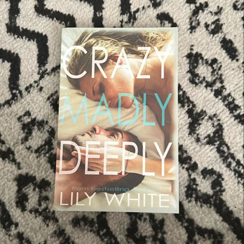 Crazy Madly Deeply