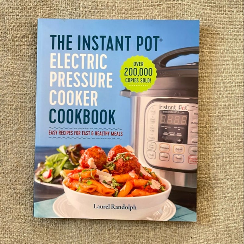 The Instant Pot Electric Pressure Cooker Cookbook