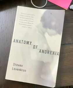 Anatomy of Anorexia