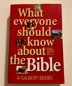 What Everyone Should Know about the Bible