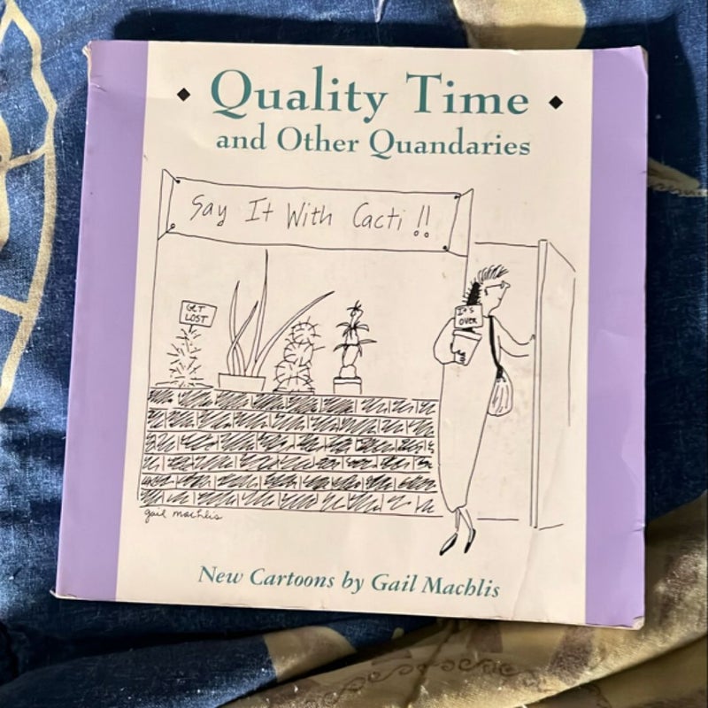 Quality Time and Other Quandaries