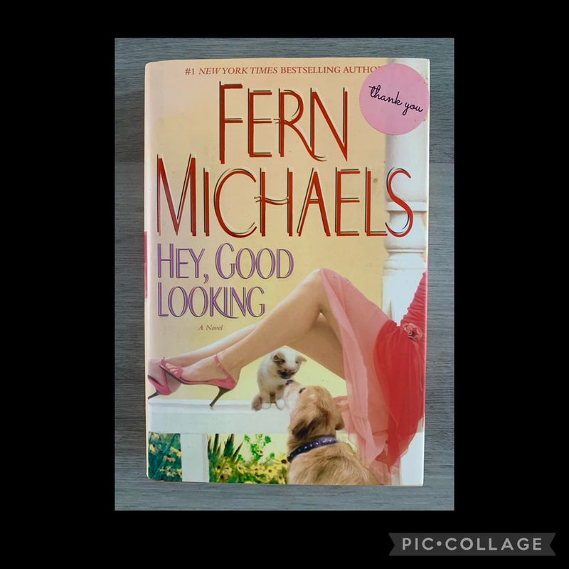 Hey Good Looking by Fern Michaels First Edition Hardcover Book 2006 ~