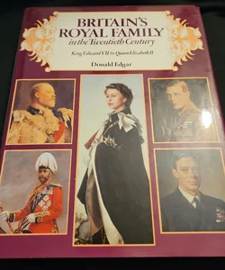 Britain's Royal Family In The Twentieth Century