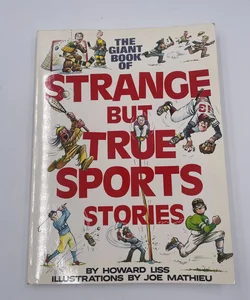 The Giant Book of Strange but True Sports Stories