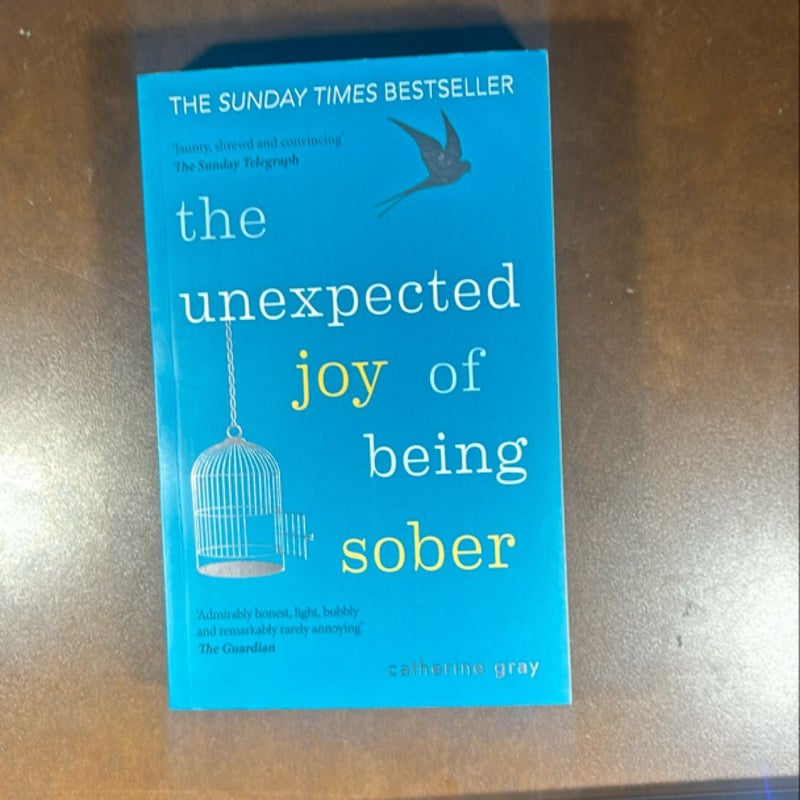 The Unexpected Joy of Being Sober