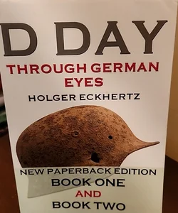 D DAY Through German Eyes - the Hidden Story of June 6th 1944