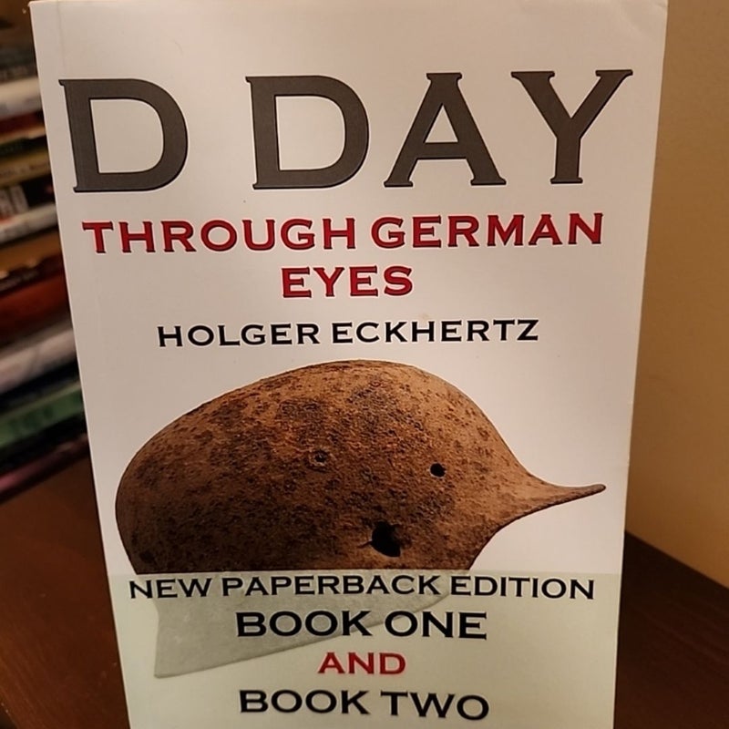 D DAY Through German Eyes - the Hidden Story of June 6th 1944