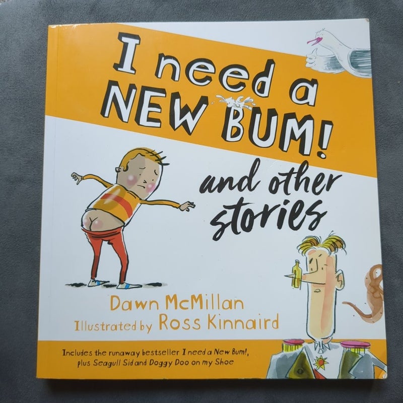 I Need a New Bum! and Other Stories