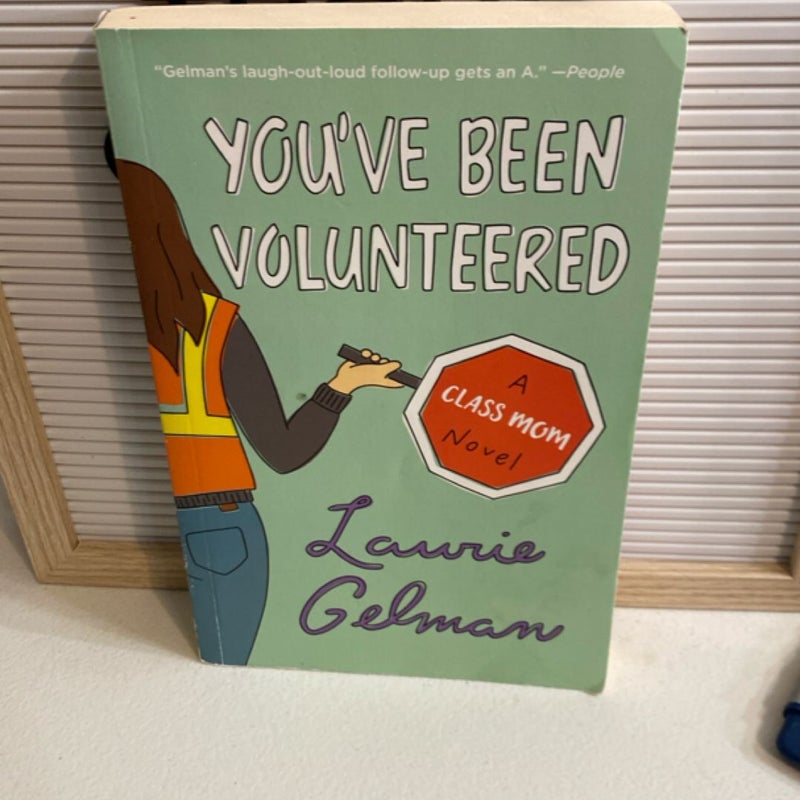 You've Been Volunteered