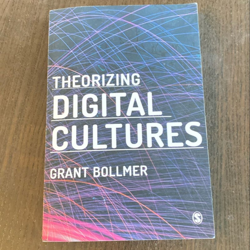 Theorizing Digital Cultures