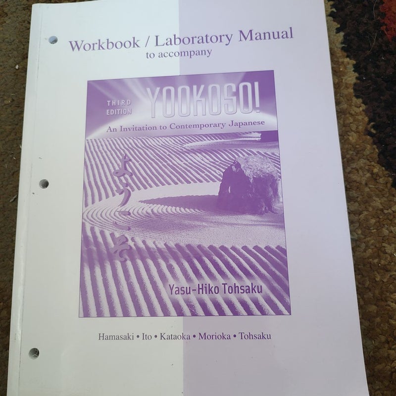 Workbook/Laboratory Manual to Accompany Yookoso!: an Invitation to Contemporary Japanese
