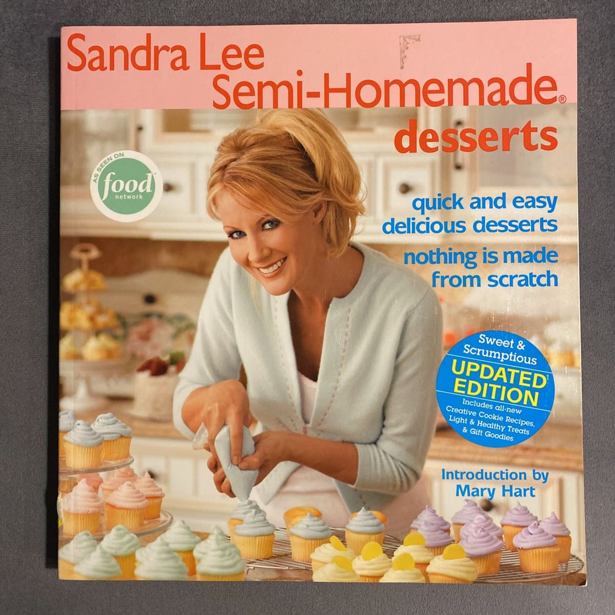 Semi-Homemade Desserts by Sandra Lee, Mary Hart
