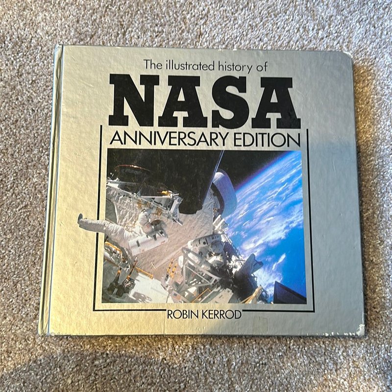Illustrated History of NASA by Robin Kerrod