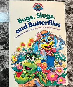 Bugs, Slugs, and Butterflies