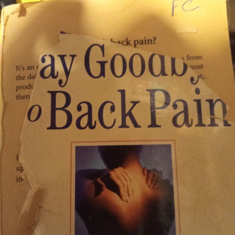 Say Goodbye to Back Pain (First Pocket Books Printing, 2004)