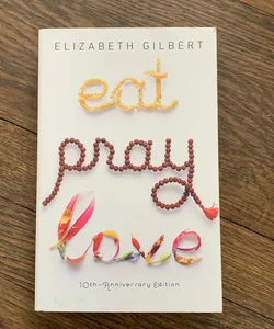 Eat Pray Love 10th-Anniversary Edition