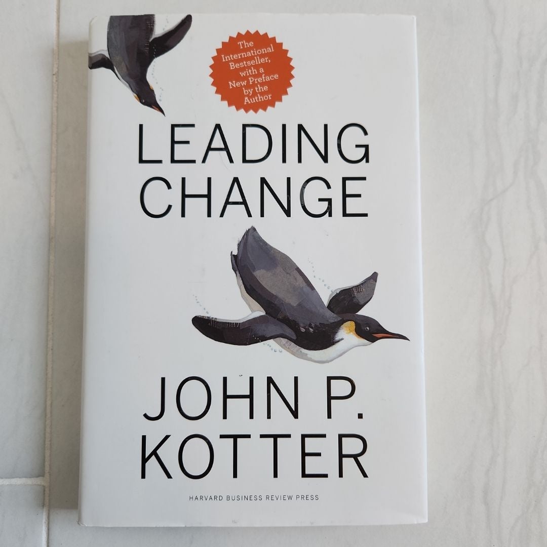 Leading Change, with a New Preface by the Author