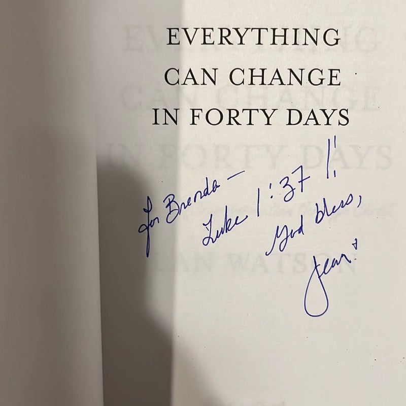 Everything Can Change in Forty Days